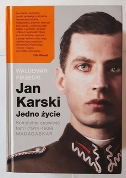 Jedno życie Jan Karski tom I - W. Piasecki