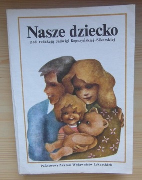 Nasze dziecko Jadwiga Kopczyńska-Sikorska