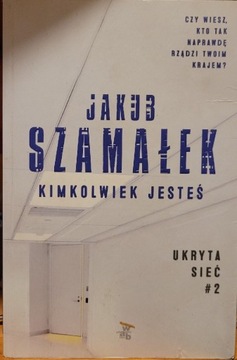 Kimkolwiek jesteś Jakub Szamałek