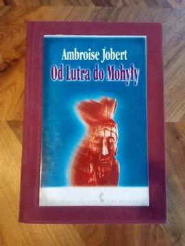 Od Lutra do Mohyły - Ambroise Jobert