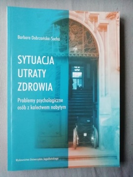 SYTUACJA UTRATY ZDROWIA Barbara Dobrzańska-Socha