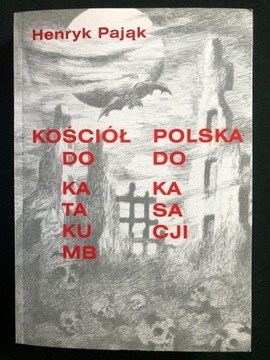 Kościół do katakumb, Polska do kasacji.