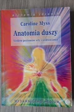 Książka,,Anatomia duszy,, Caroline Myss 