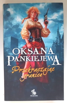 Przekraczając granice - Oksana Pankiejewa