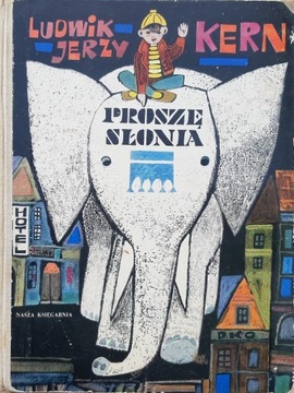 Ludwik Jerzy Kern - Proszę słonia - Wydanie I 1964