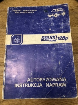 Fiat 126p Autoryzowana instrukcja napraw 