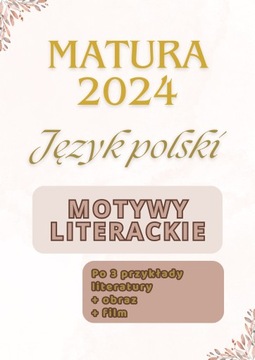 MATURA 2024 NOTATKI MATURALNE MOTYWY LITERACKIE