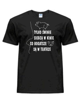 T-shirt Tylko świnie siedzą w kinie...