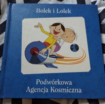 Bolek i Lolek - podwórkowa agencja kosmiczna 