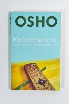 Kreatywność. Uwolnij swą wewnętrzną moc OSHO