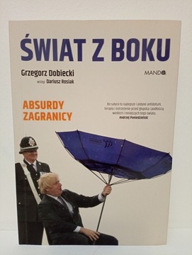 Świat z boku. Absurdy zagranicy. Grzegorz Dobiecki