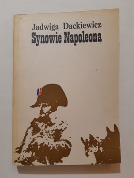 Jadwiga Dackiewicz Synowie Napoleona t.1 1982r w2