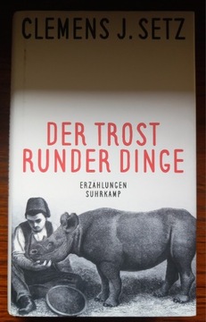 Clemens J. Setz, Der Trost runder Dinge