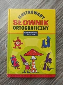 Ilustrowany słownik ortograficzny Klasa 1-3