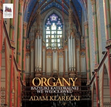 Organy katedry we Włocławku, Adam Klarecki