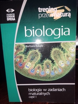 Biologia w zadaniach maturalnych cz.1 B.Bukała 
