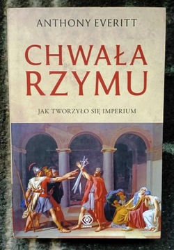 Chwała Rzymu - Anthony Everitt