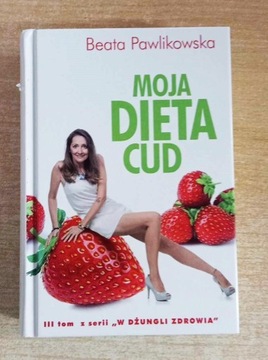 Moja dieta cud Beata Pawlikowska