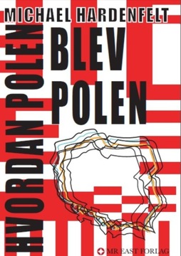 Hvordan Polen blev Polen - Michael Hardenfelt