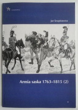 Armia saska 1763-1815 Część 2 Jan Snopkiewicz