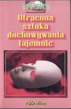 Utracona sztuka dochowywania tajemnic * Eva Rice