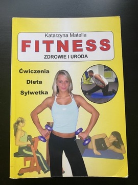 Fitness. Zdrowie i uroda. Katarzyna Matella