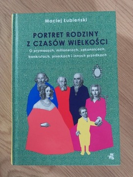 Portret rodziny z czasów wielkości. M. Łubieński