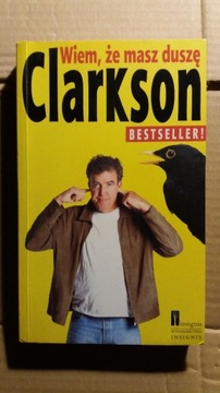 Wiem, że masz duszę Clarkson.