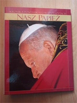 Kronika pontyfikatu. Nasz papież Jan Paweł II. 