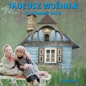 Tadeusz Woźniak "Archiwum vol. 6 - dla dzieci"