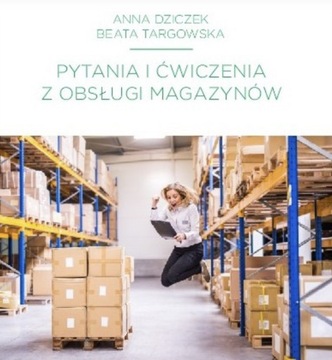 Pytania i ćwiczenia z obsługi magazynów 