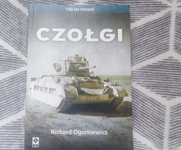 Czołgi Sto Lat Historii - Richard Ogorkiewicz