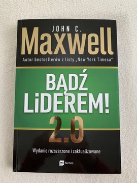 Bądź liderem 2.0 John C. Maxwell