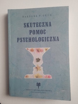 Skuteczna pomoc psychologiczna Barbara F. Okun