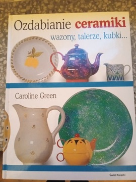 Ozdabianie ceramiki wazony, talerze Caroline Green