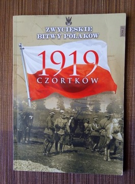 1919 Czortków. Zwycięskie bitwy Polaków