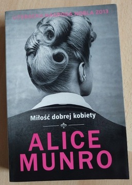 Miłość dobrej kobiety Alice Munro