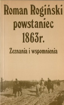 Roman Rogiński powstaniec 1863 r.