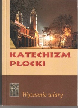 Katechizm płocki - Wyznanie wiary - tom I