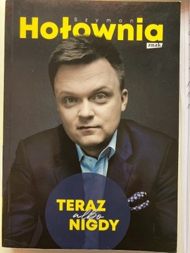 Szymon Hołownia Teraz albo nigdy