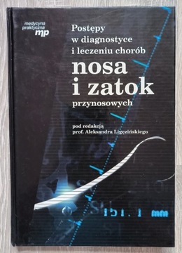 Postępy w diagnostyce i leczeniu chorób nosa i zatok Ligęziński 