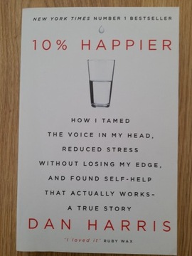 10% Happier How I Tamed the Voice Dan Harris