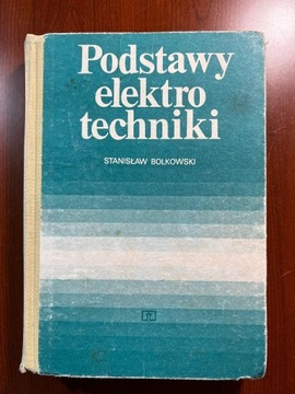 Podstawy elektrotechniki S. Bolkowski WSiP 1982