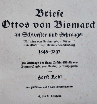 LISTY OTTO VON BISMARCKA  1843 –1897  (Lipsk 1915)