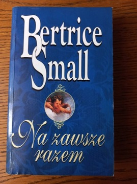 Bertrice Small - Na zawsze razem