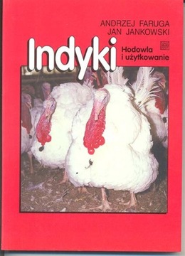 Faruga, Jankowski - Indyki. Hodowla i użytkowanie