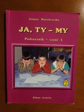 J. Białobrzeska - "Ja, Ty - my". Podręcznik cz. 1