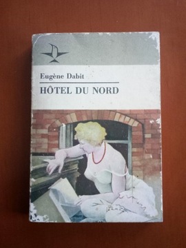 Hotel Du Nord - Eugene Dabit