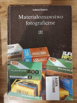 A. Kotecki - Materiałoznawstwo fotograficzne