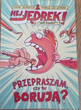 Hej, Jędrek! Przepraszam czy tu borują?